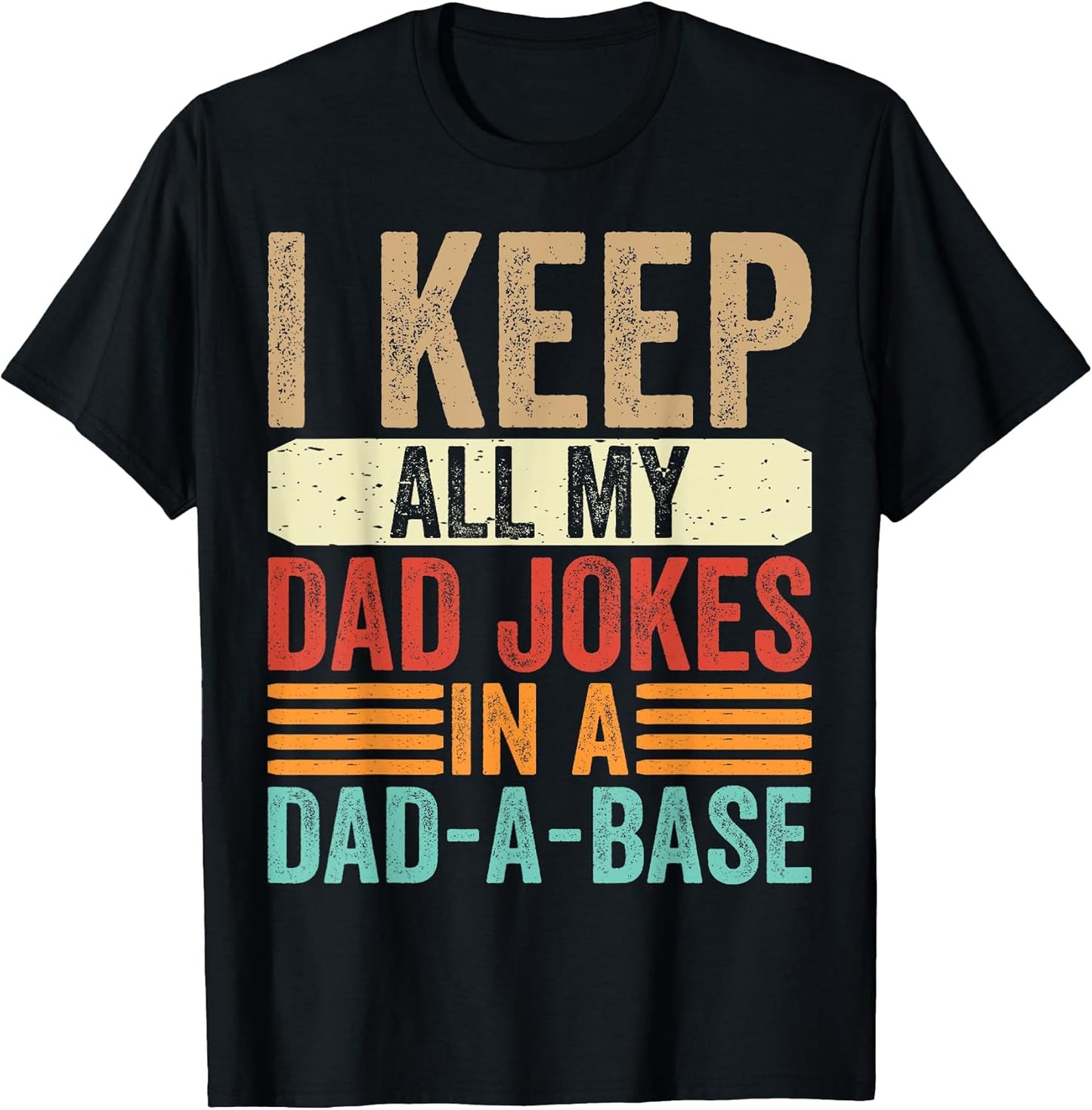 I Keep All My Dad Jokes Tees Merch