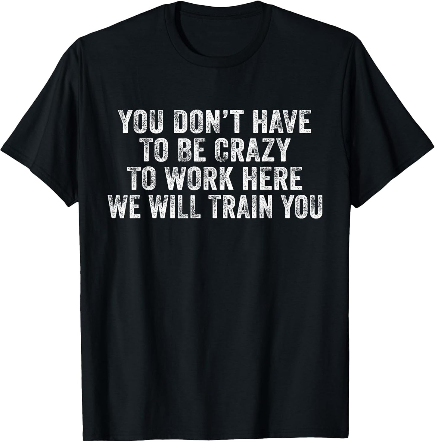You Don't Have to Be Crazy to Work Here