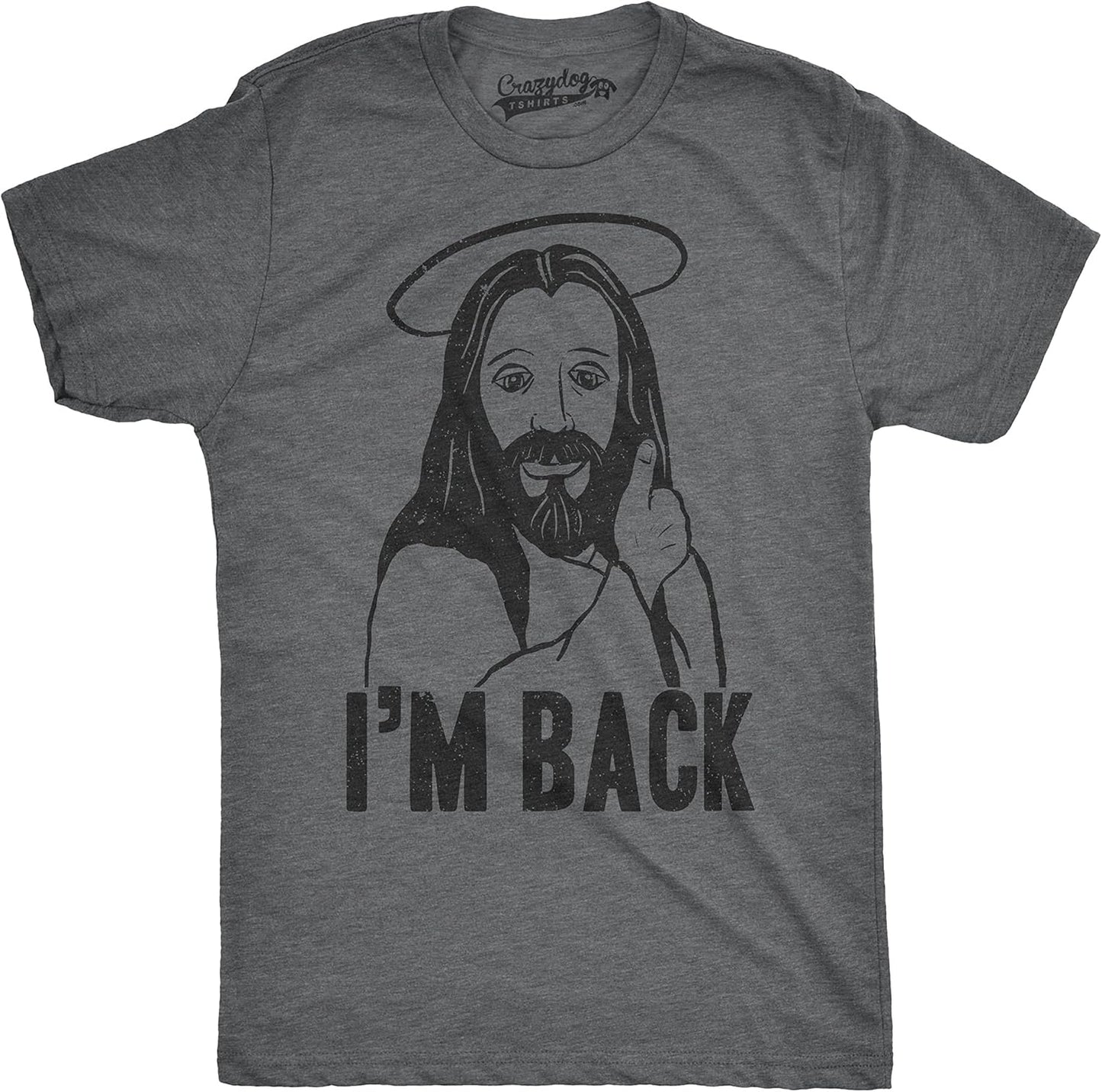 Mens Im Back Funny Jesus Easter Christian Hilarious Reference for Adult T Shirt