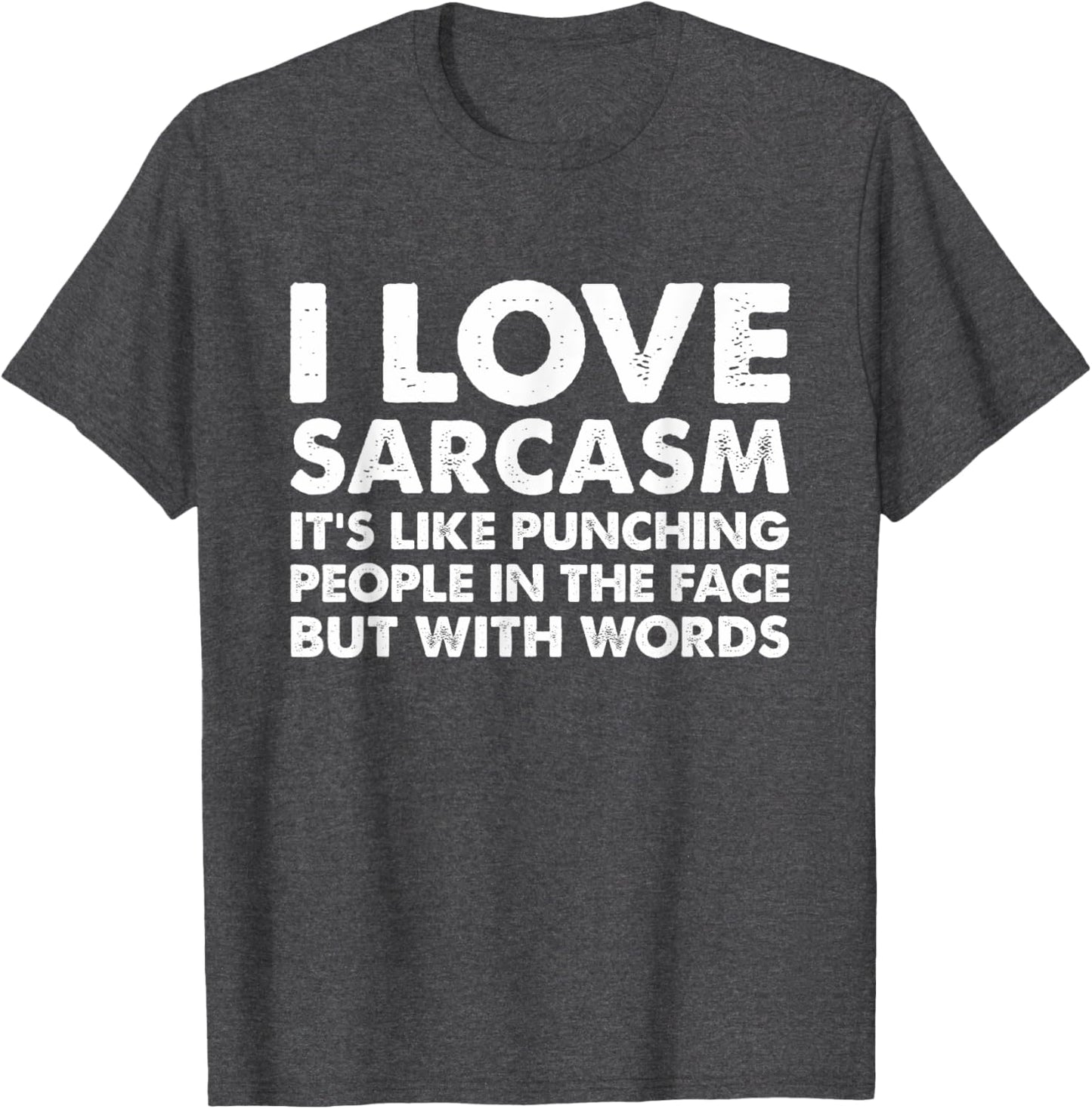 I Love Sarcasm It's Like Punching People Tee.