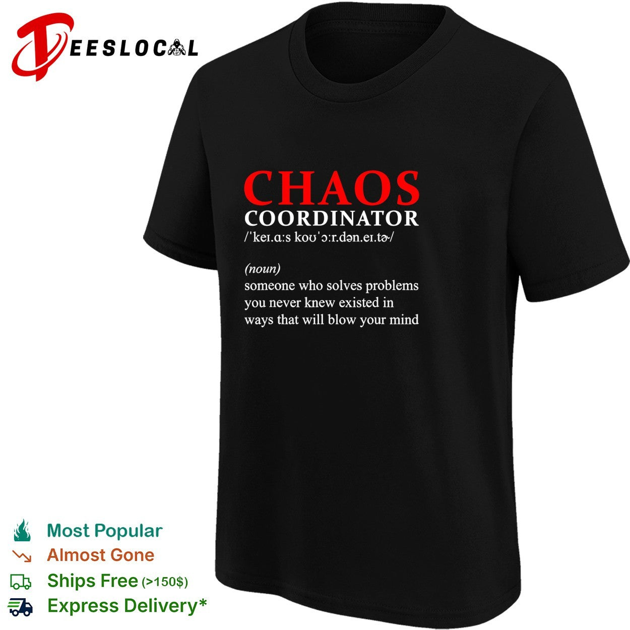 Chaos Coordinator definition someone who solves problems you never knew existed shirt