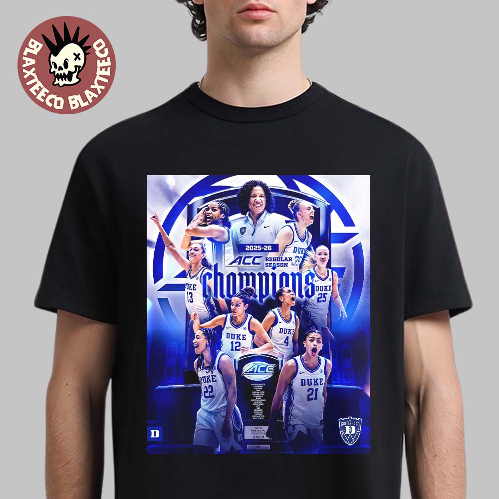 Duke Blue Devils Women’s Basketball 2025-2026 ACC Regular Season Champions The Sisterhood T-Shirt