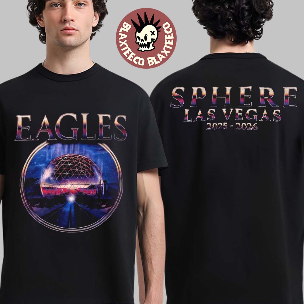 Eagles Live At Sphere Las Vegas 2025 2026 Tour Merch Two Sided T-Shirt