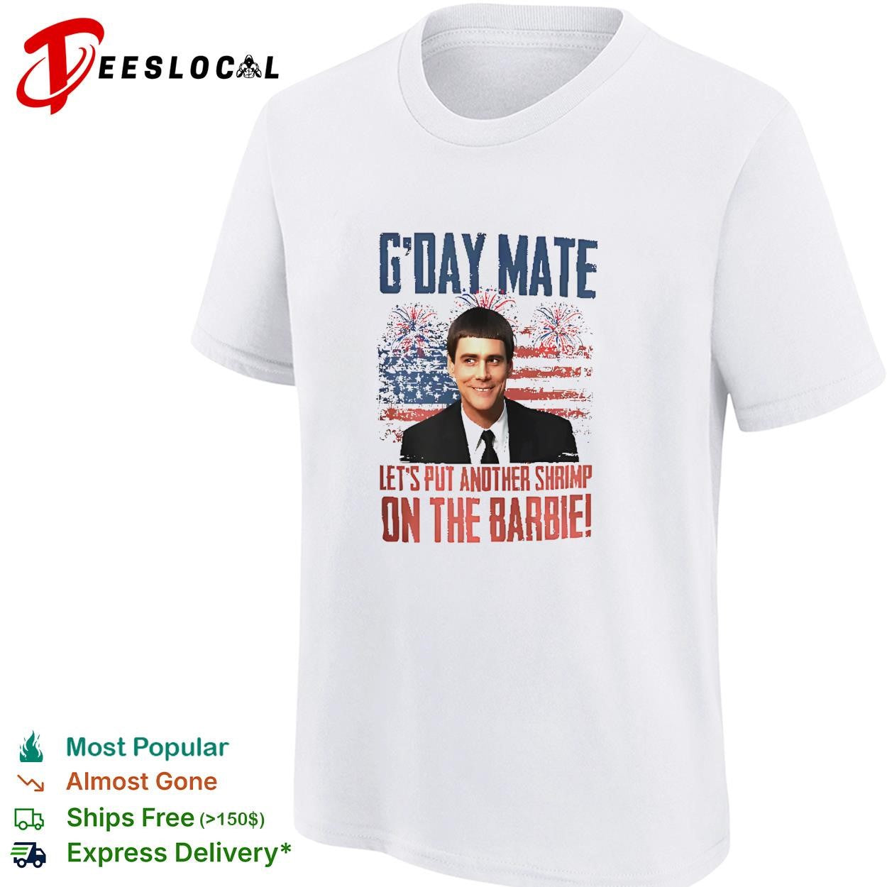 G’Day Mate Let’s Put Another Shrimp On The Barbie 4th Of July shirt