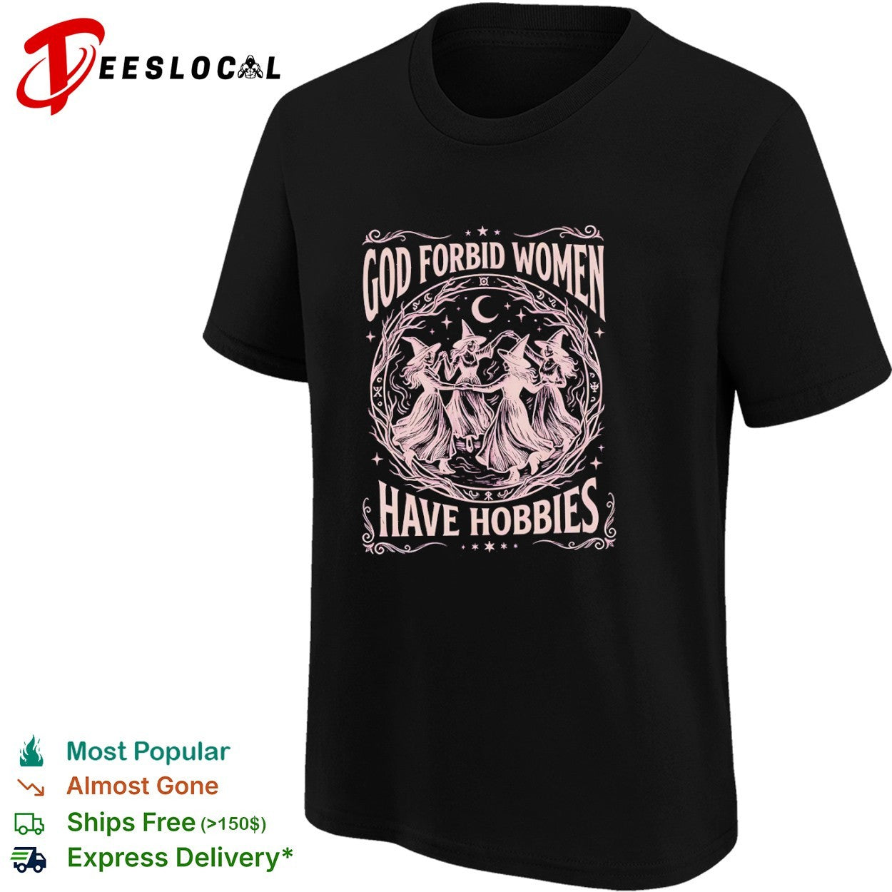 God Forbid Women Have Hobbies Witch Coven Moon Stars Occult Pagan Wicca shirt