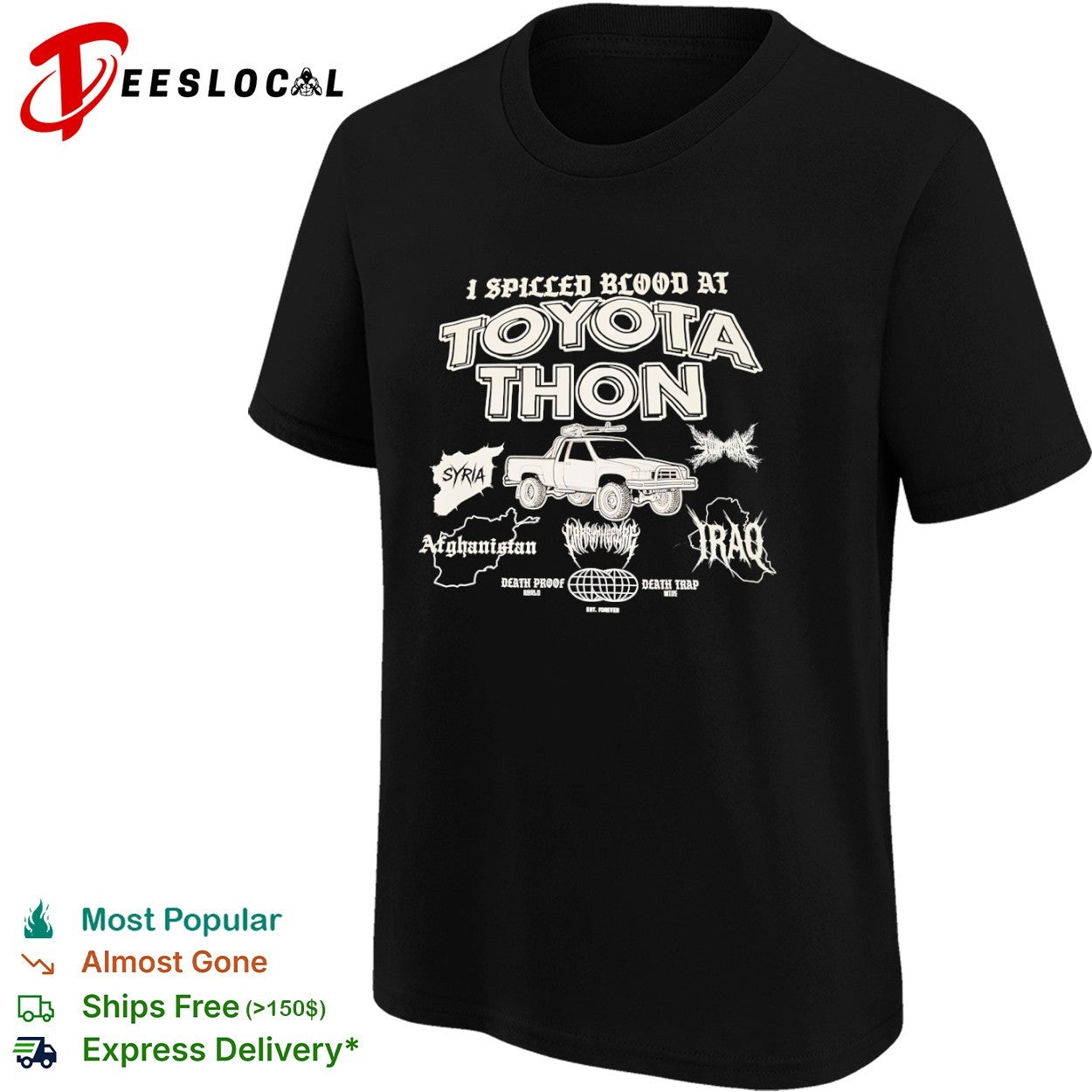 I Spilled Blood at Toyota Thon Syria Afghanistan Iraq Death Proof Death Trap shirt
