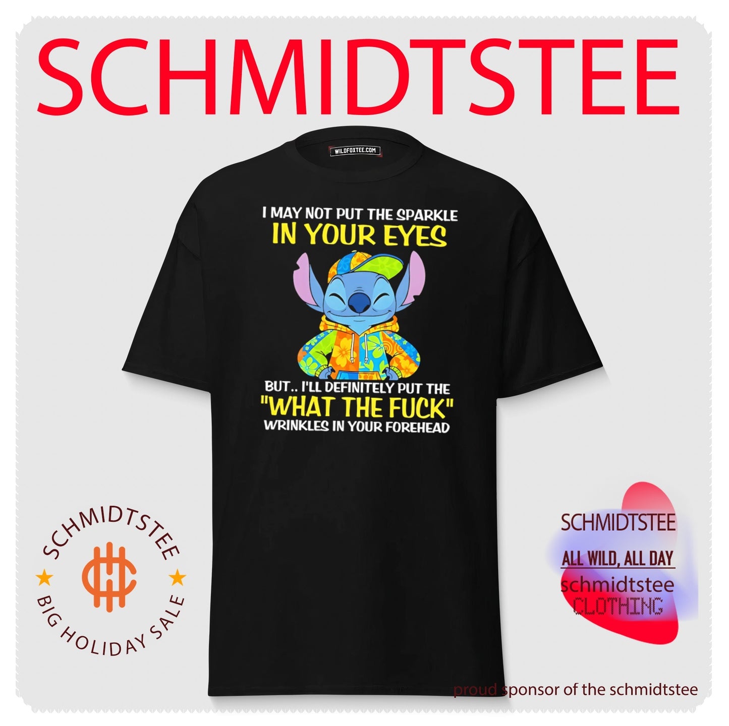 I may not put the sparkle in your eyes but I’ll definitely put the what the fuck wrinkles in your forehead Stitch shirt