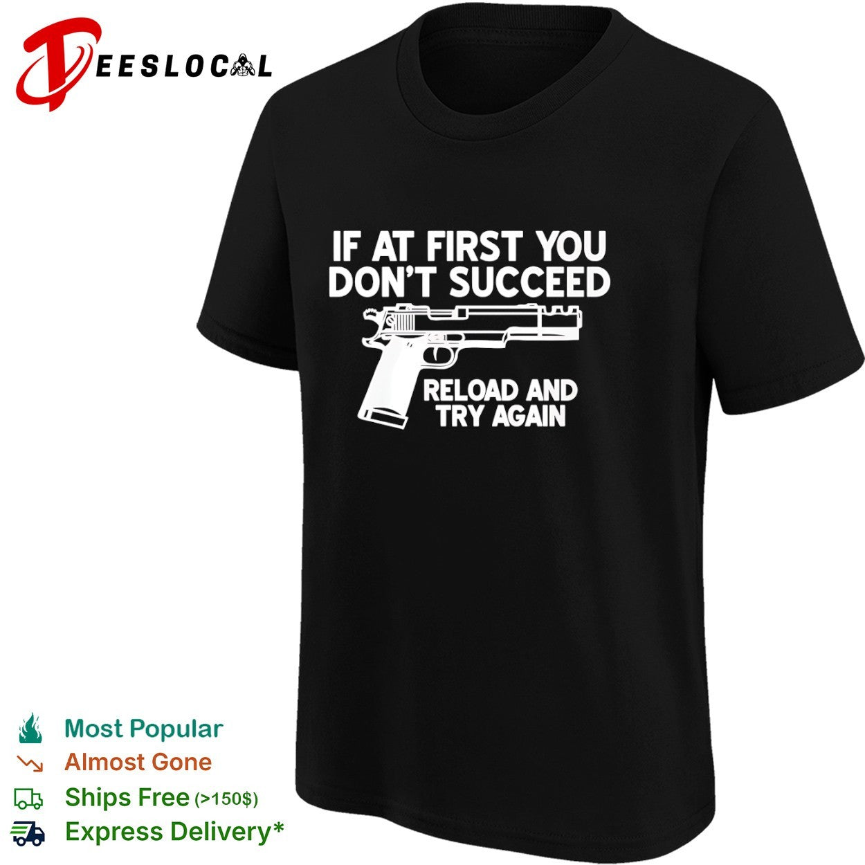 If at first you don’t succeed reload and try again handgun firearm shooting shirt