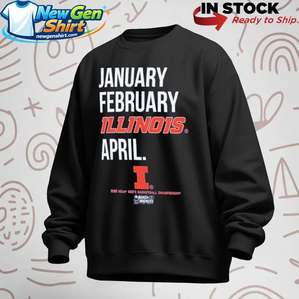 JANUARY FEBRUARY ILLINOIS APRIL SHIRT