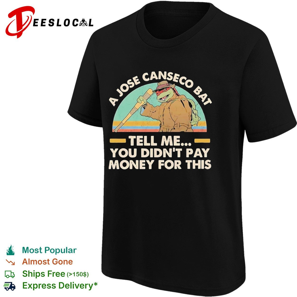 Jose Canseco Teenage Mutant Ninja Turtles a Jose Canseco bat tell me you didnt pay shirt