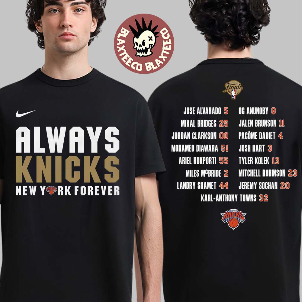New York Knicks Nike 2026 NBA Finals Champions Roster Always Knicks New York Forever T-Shirt