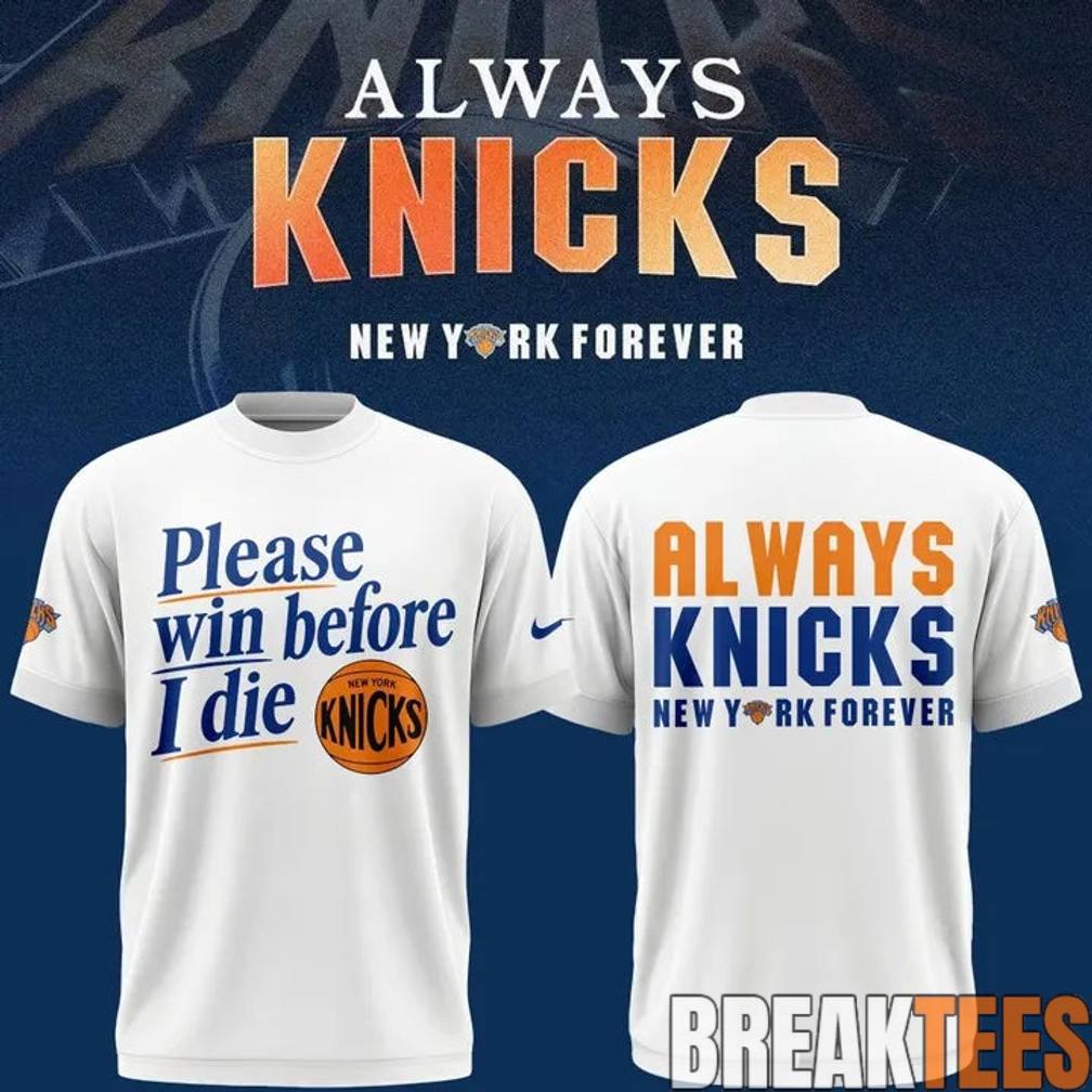New York Knicks Win Before I Die Shirt