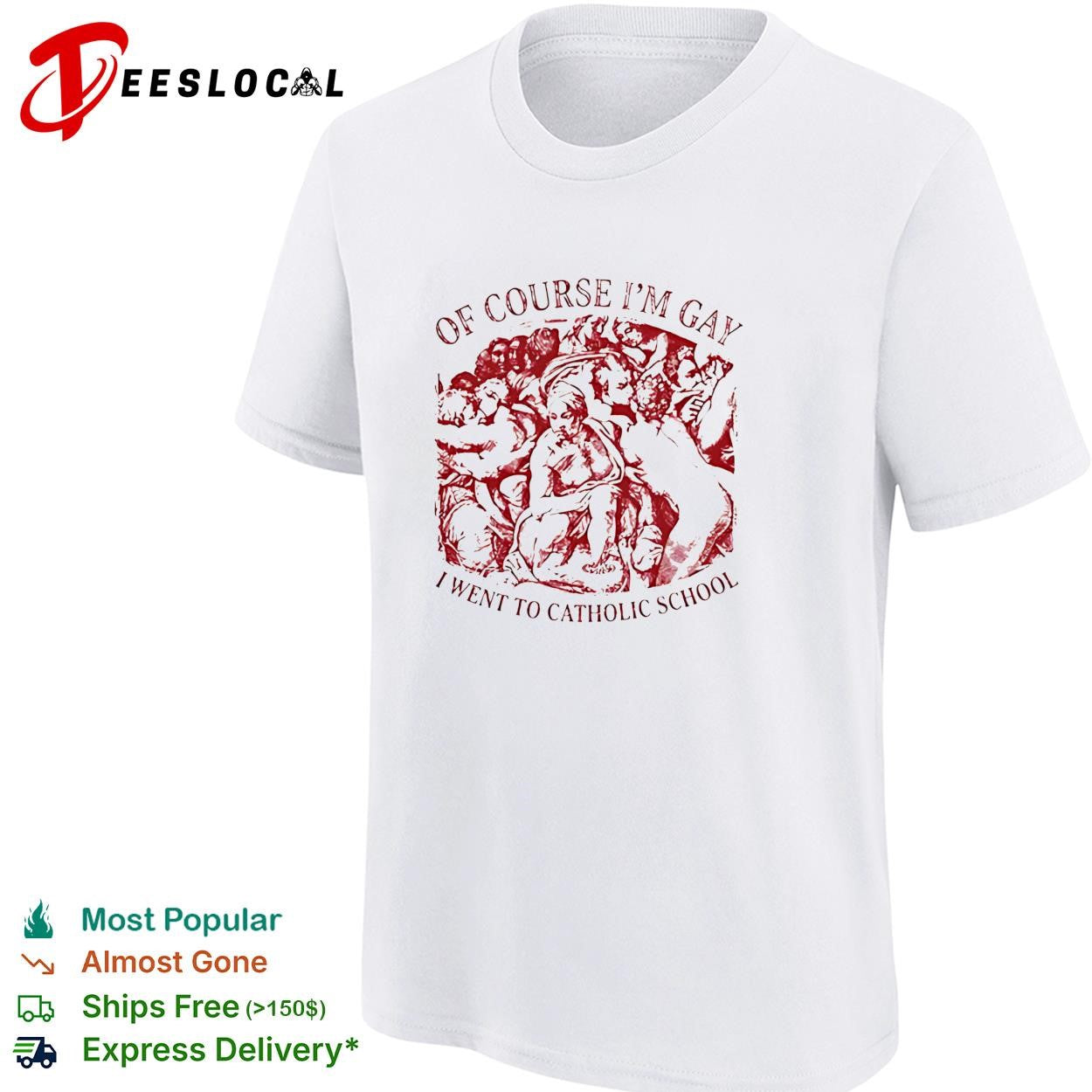 Of course I’m gay I went to Catholic school Renaissance art parody shirt