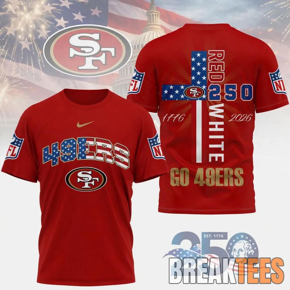 San Francisco 49ers NFL God America 250 Years Limited Edition 3D T-Shirt