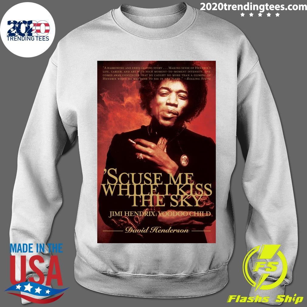 Scuse Me While I Kiss The Sky Jimi Hendrix Yoyodbo Child David Henderson Shirt