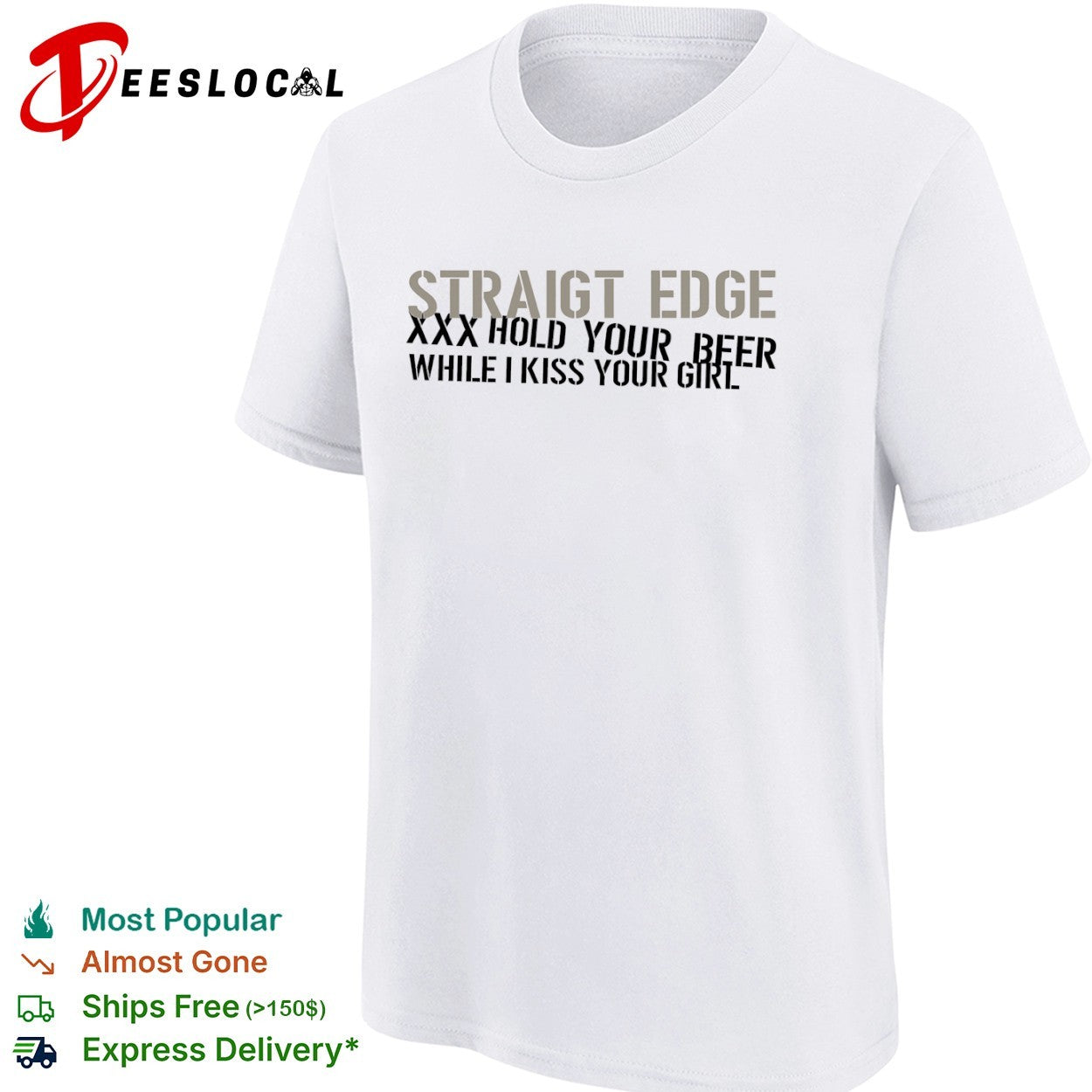 Straight Edge XXX Hold Your Beer While I Kiss Your Girl Shirt