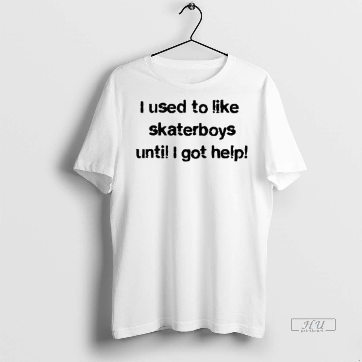 Viral I Used To Like Skaterboys Until I Got Help Tee Shirt Sweater