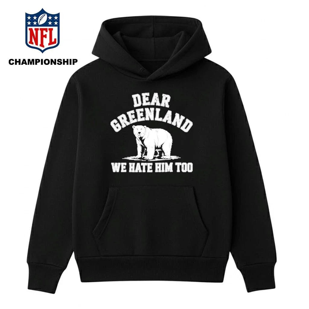Bear Dear Greenland We Hate Him Too Shirt