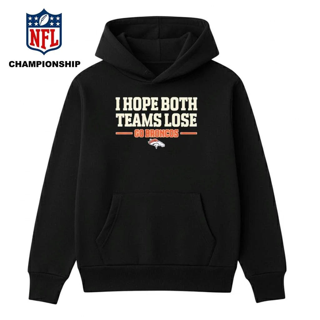 I Hope Both Teams Lose Go Broncos 2026 Shirt