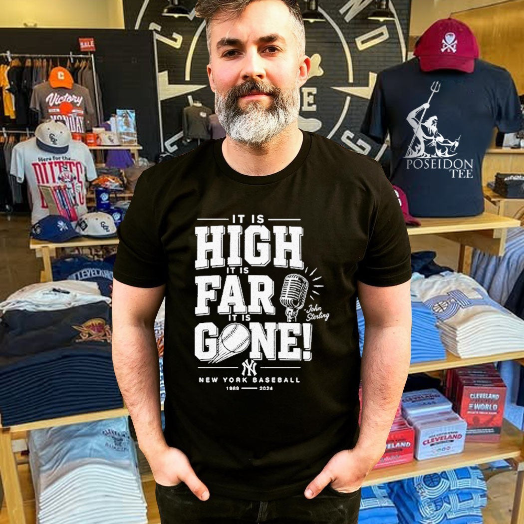 John Sterling Yankees It Is High It Is Far It Is Gone T-shirt