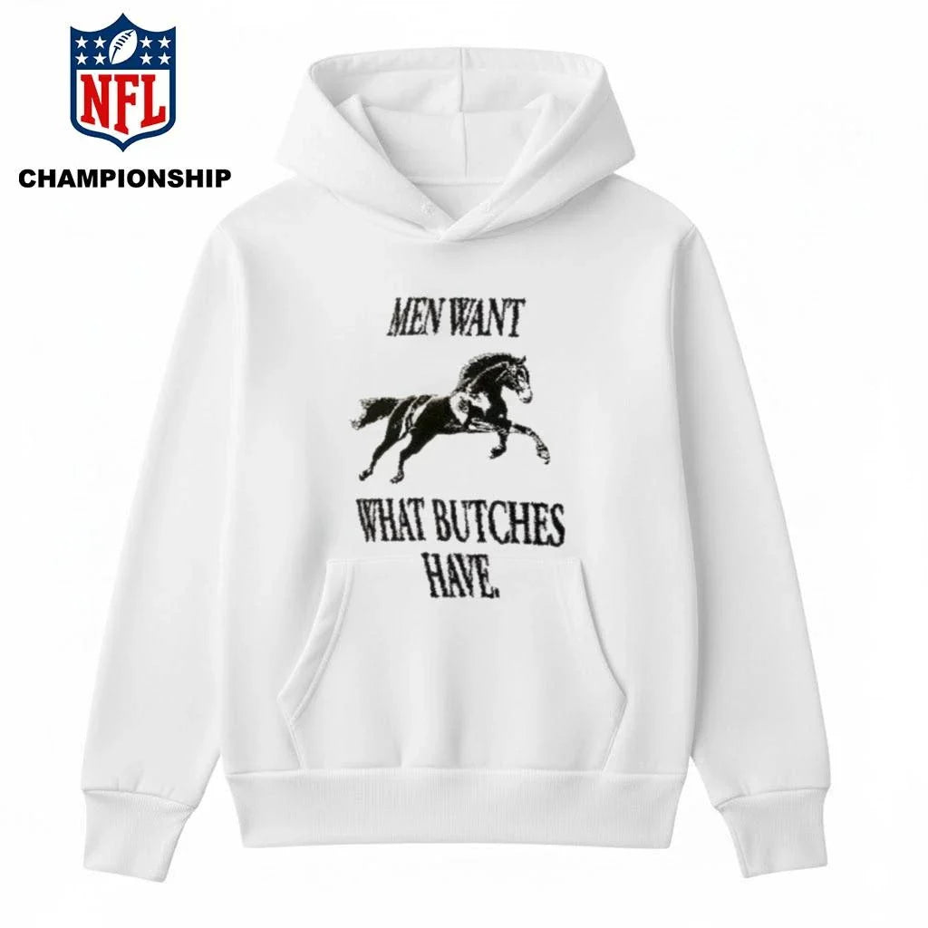 Men Want What Butches Have Shirt