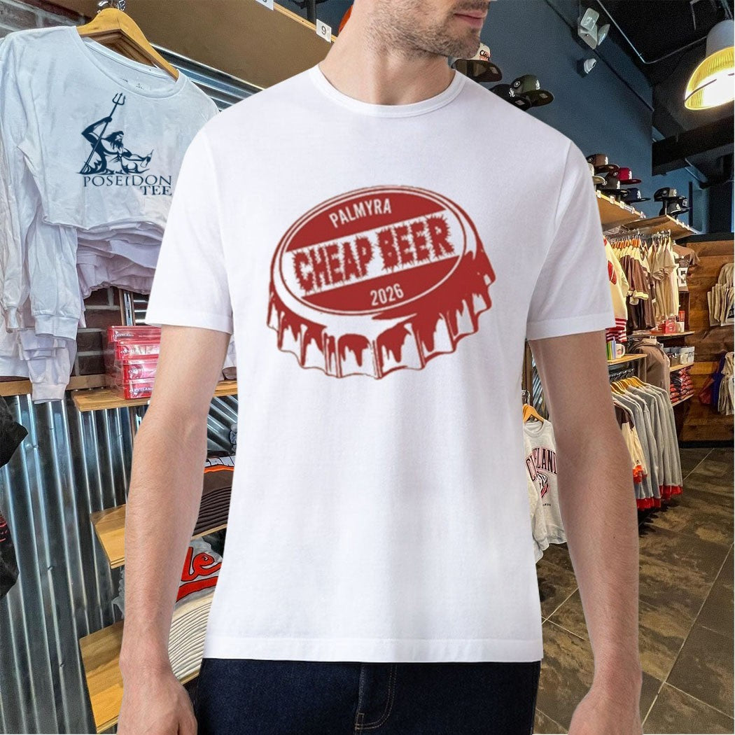 Palmyra Cheap Beer Bottle Cap 2026 T-shirt