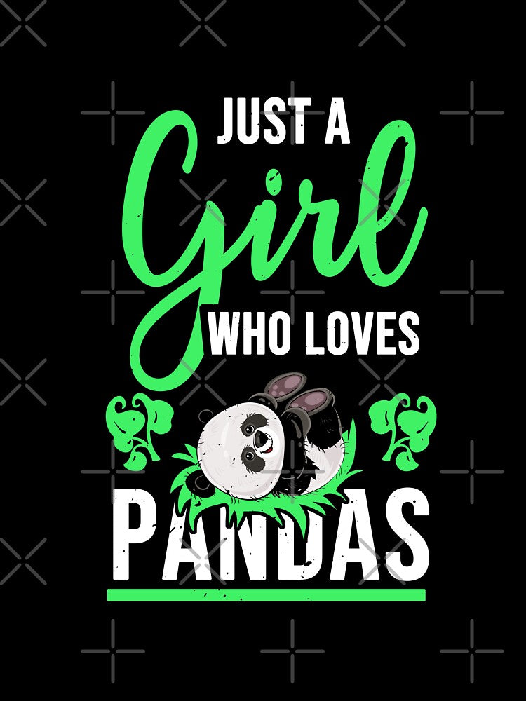 Just A Girl Who Loves Pandas by titanosdesign