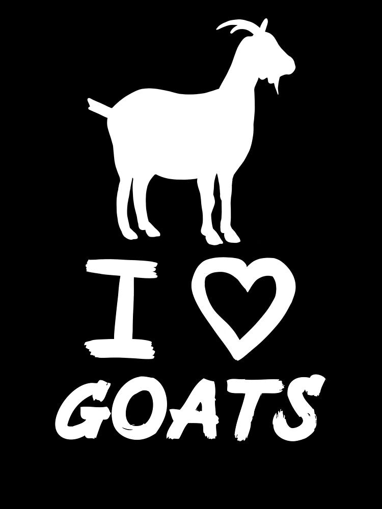 White I Love Goats for Goat Lovers by Mochi-Merch