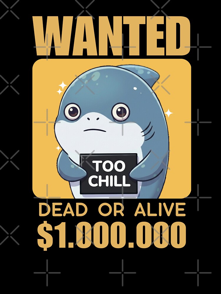 Wanted Too Chill Shark Dead or Alive by Nature's Chibis