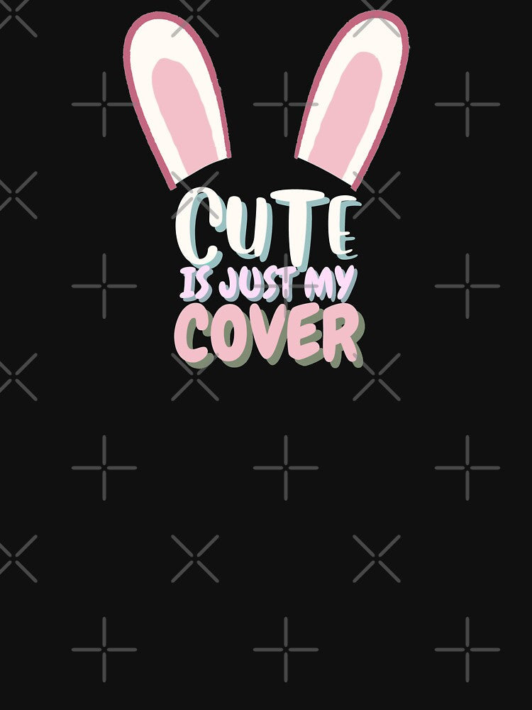Cute is just my cover. by The magic Yellow bus