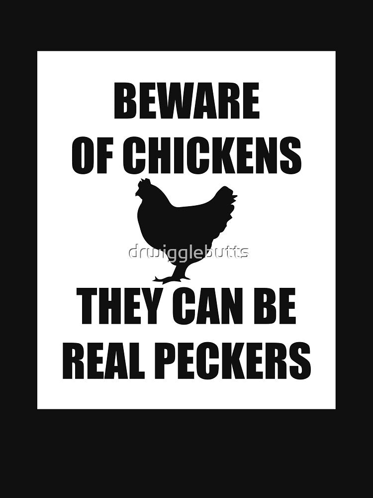 Funny Chicken Gifts Beware Of Chicken Shirt by drwigglebutts