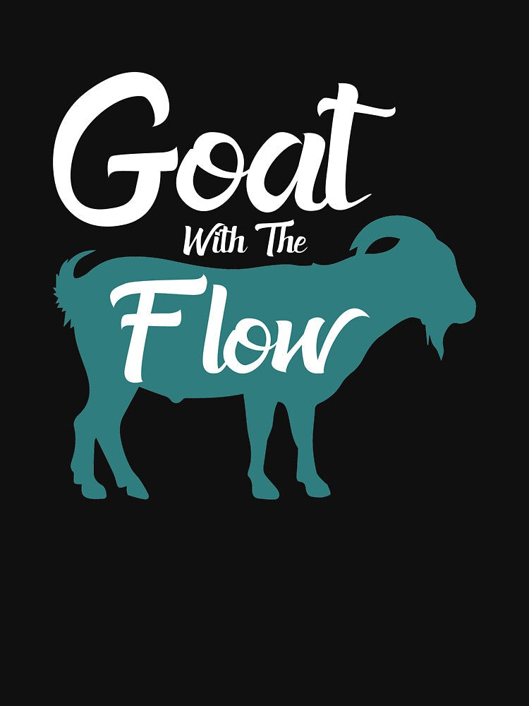 Goat With The Flow, Goat Lady, Goat Lover by Designs4Less