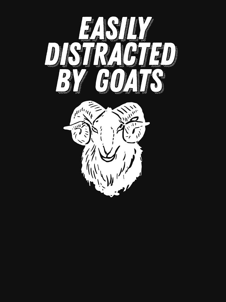 Easily Distracted By Goats Funny Goat Lover Gift by thedangernoodle