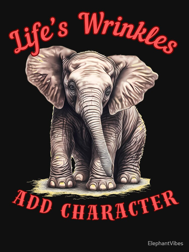 Life’s Wrinkles Add Character. happy elephant by ElephantVibes