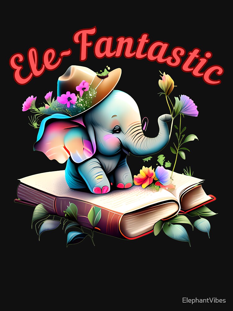 Ele-Fantastic. elephant saying by ElephantVibes