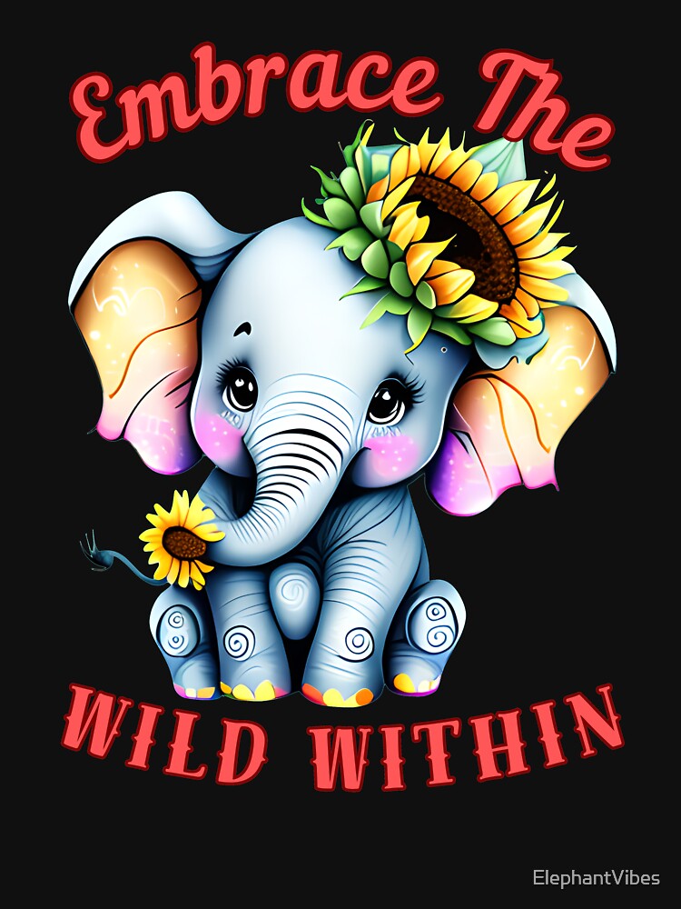 Embrace The Wild Within. colorful elephant by ElephantVibes