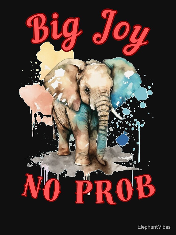 Big Joy, No Prob. colorful elephant by ElephantVibes