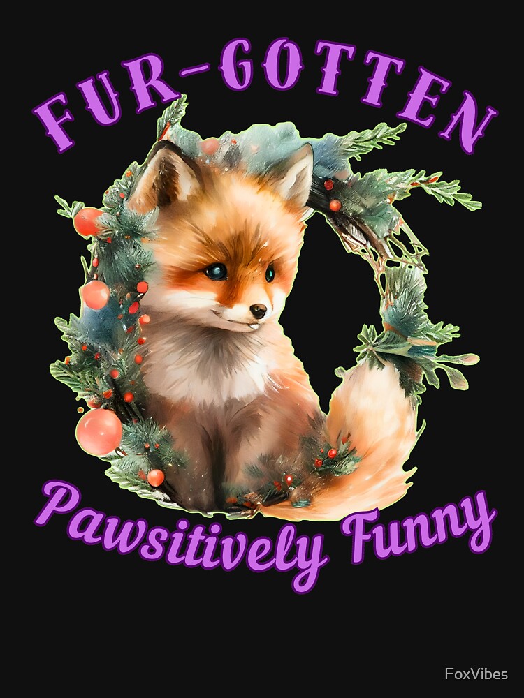 Fur-gotten Pawsitively Funny. fox boho by FoxVibes