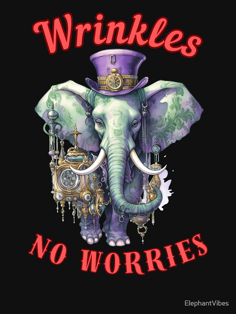 Wrinkles, No Worries. happy elephant by ElephantVibes