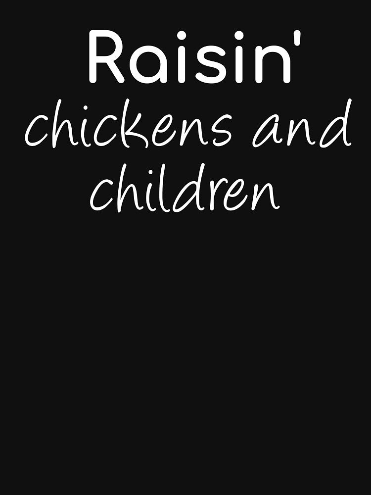 Raisin' Chickens And Children by HarrietShop1