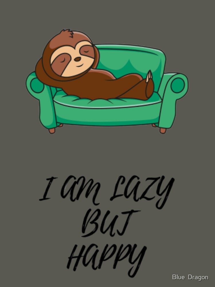 lazy and happy by Blue Dragon