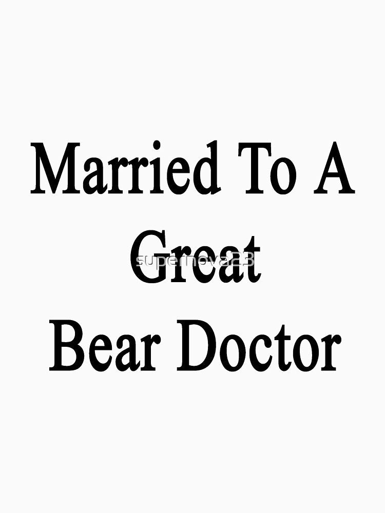 Married To A Great Bear Doctor by supernova23