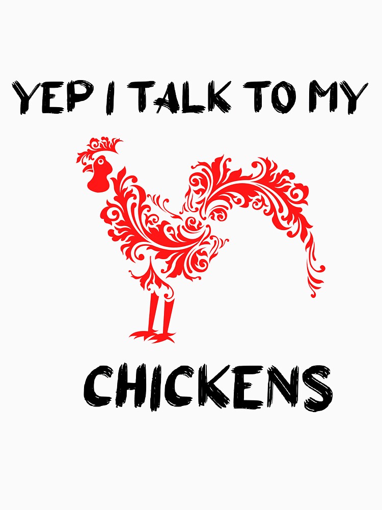 Yep I Talk To My Chickens funny gift T-Shirt by lhousshop