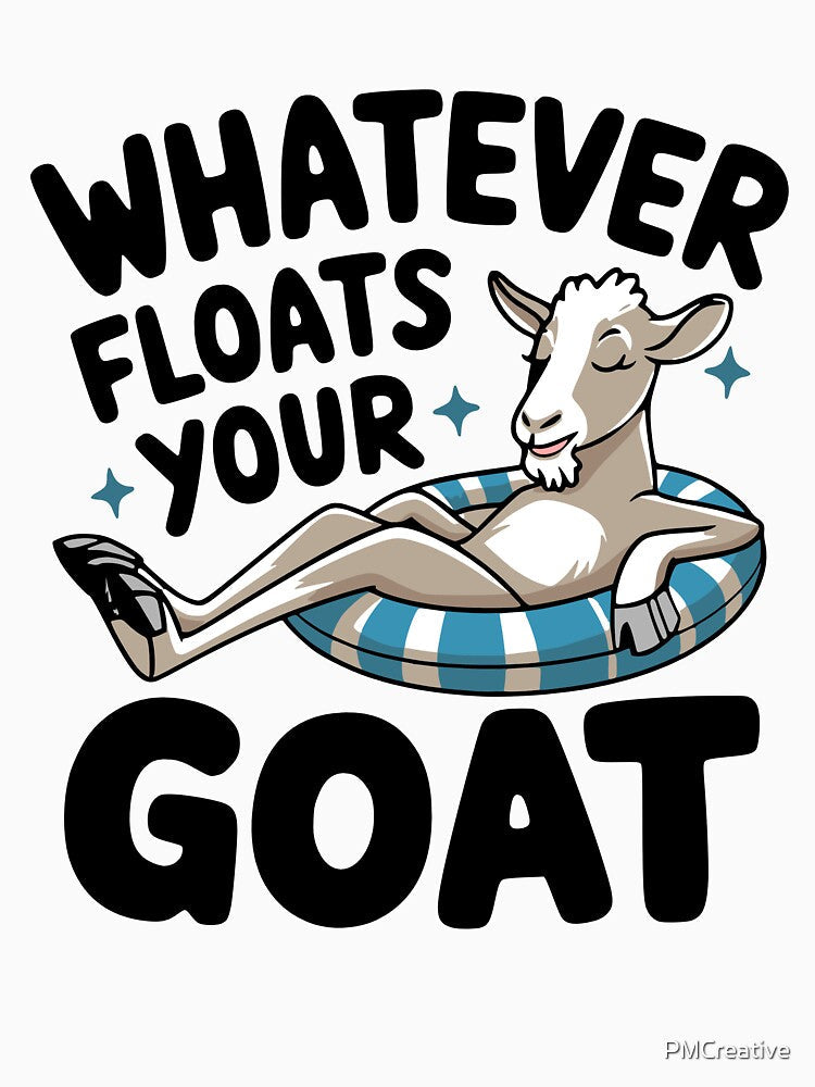 Whatever Floats Your Goat! Funny Goat Pun by PMCreative