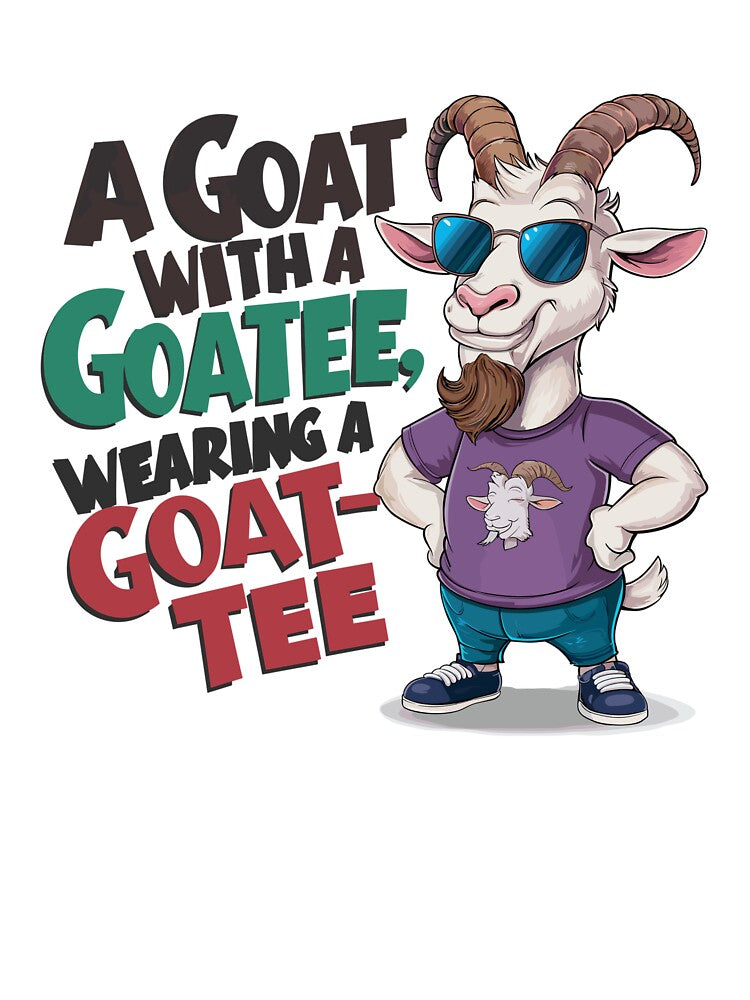 The Ultimate Goat-Tee Fashionista by JPees
