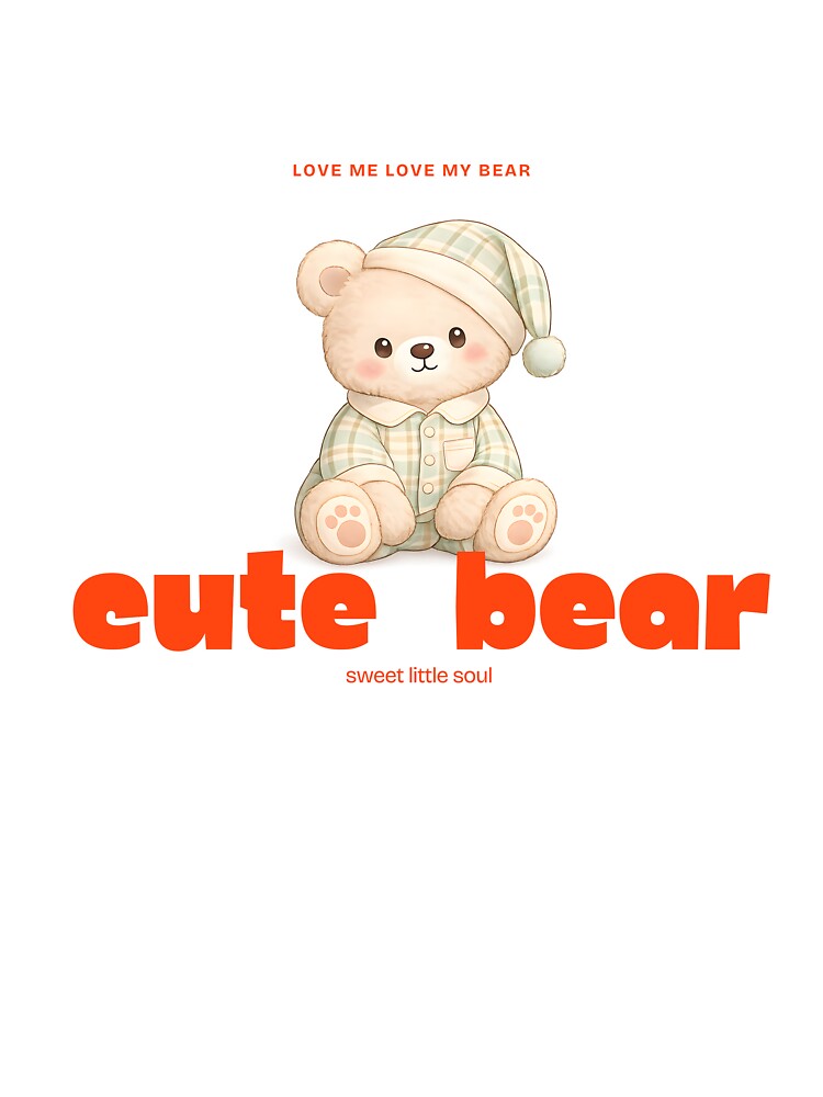 Cute Bear Typography Love Me Love My Bear by ClamberryStudio