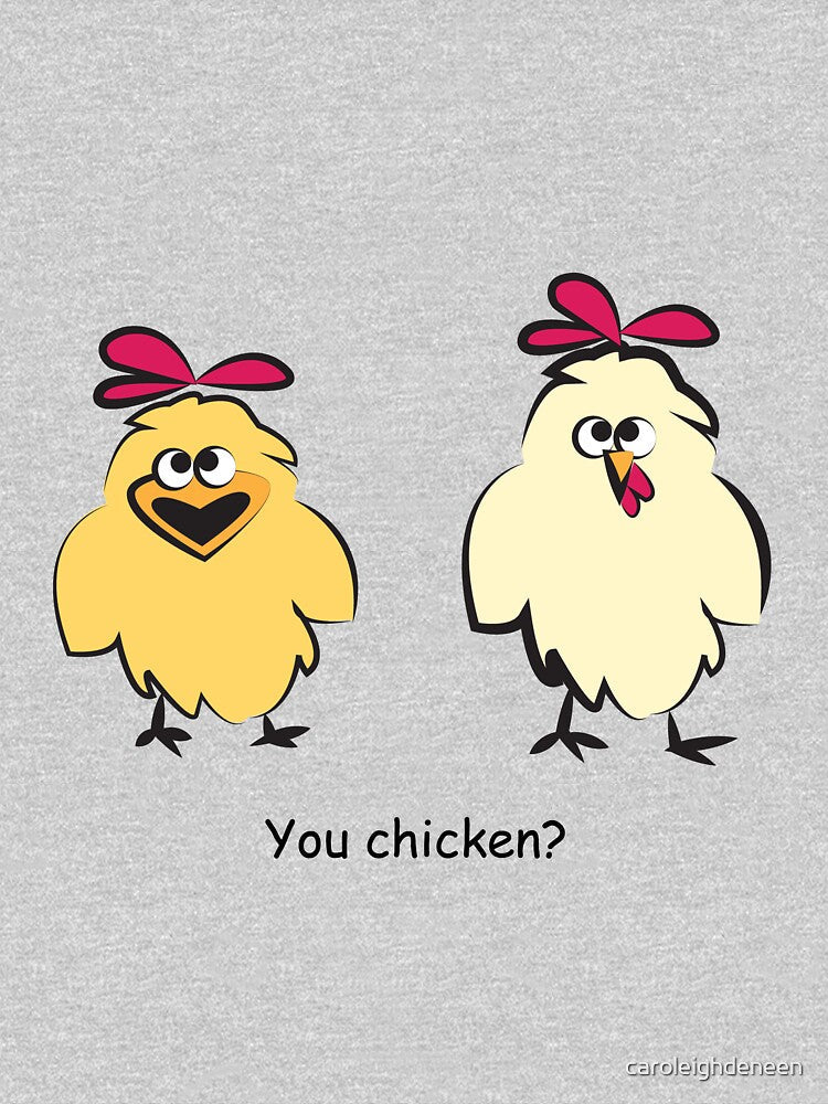 You Chicken? by caroleighdeneen