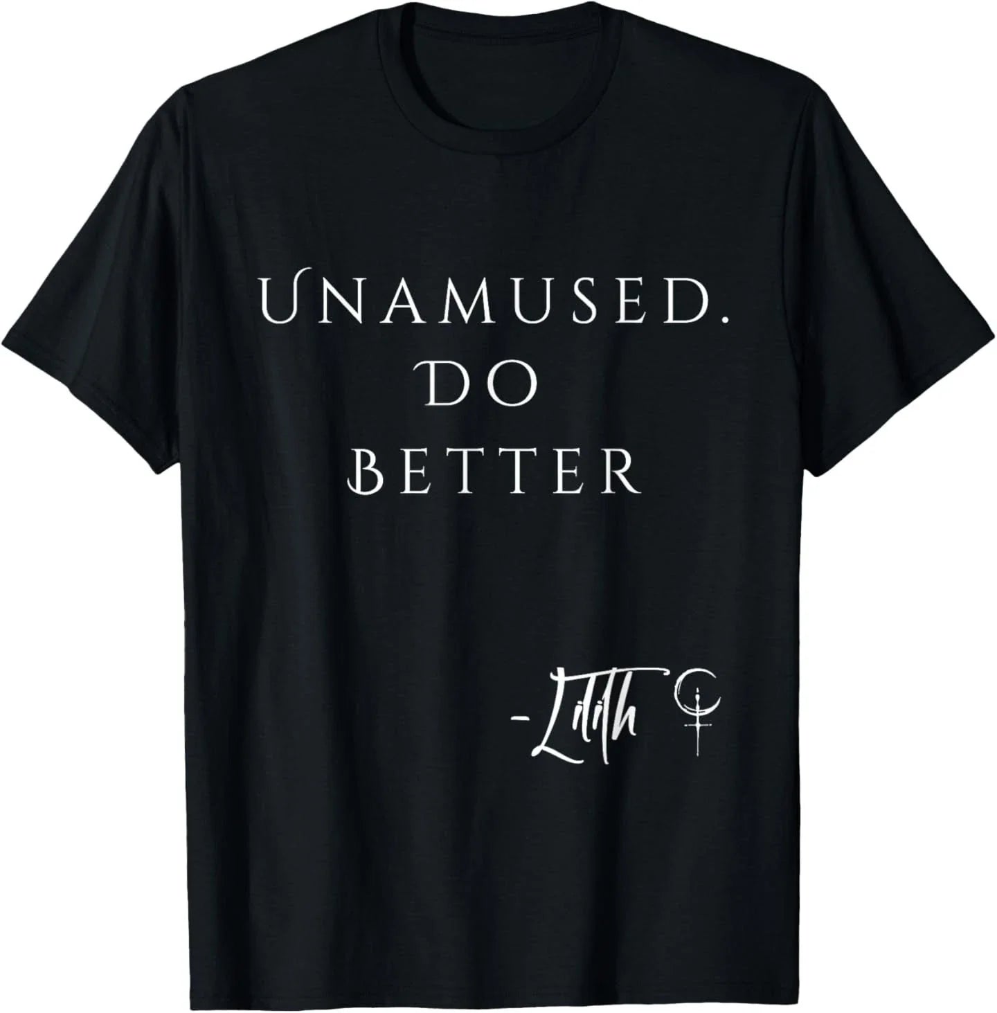 Unamed Do Better Lilith Funny Sarcastic Goth Quote Introvert T-Shirt