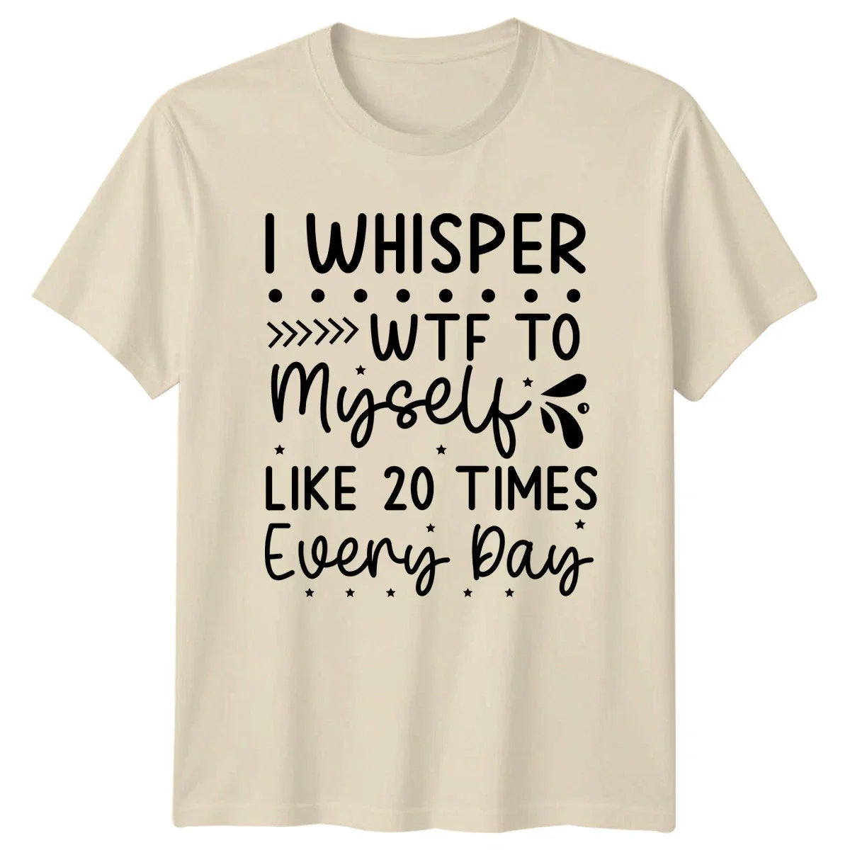 I Whisper Wtf To Myself T-Shirt Sarcastic Quotes Humor Gift For Him And Her
