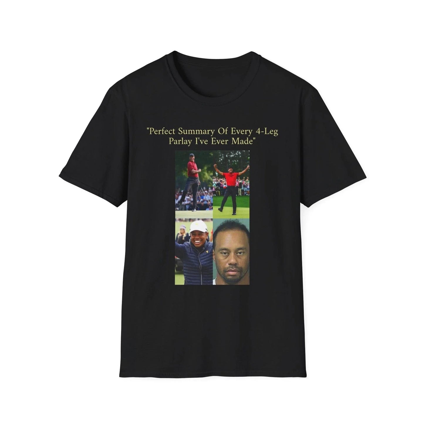 Perfect Summary Of Every 4‑Leg Parlay Tee Tiger Celebration Meme T‑Shirt
